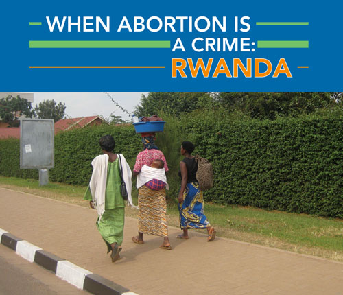 When abortion is a crime: Rwanda.