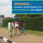 Rwanda Quand L Avortement est un Crime