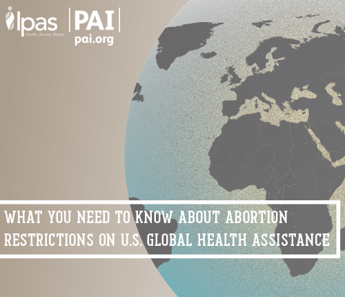 What You Need to Know About Abortion Restrictions on U.S. Global Health Assistance