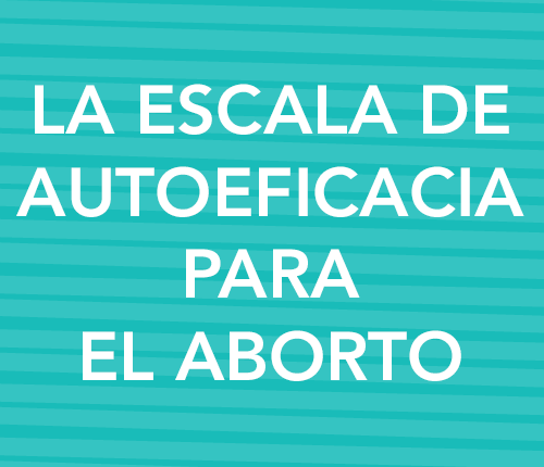 La Escala De Autoeficacia Para El Aborto