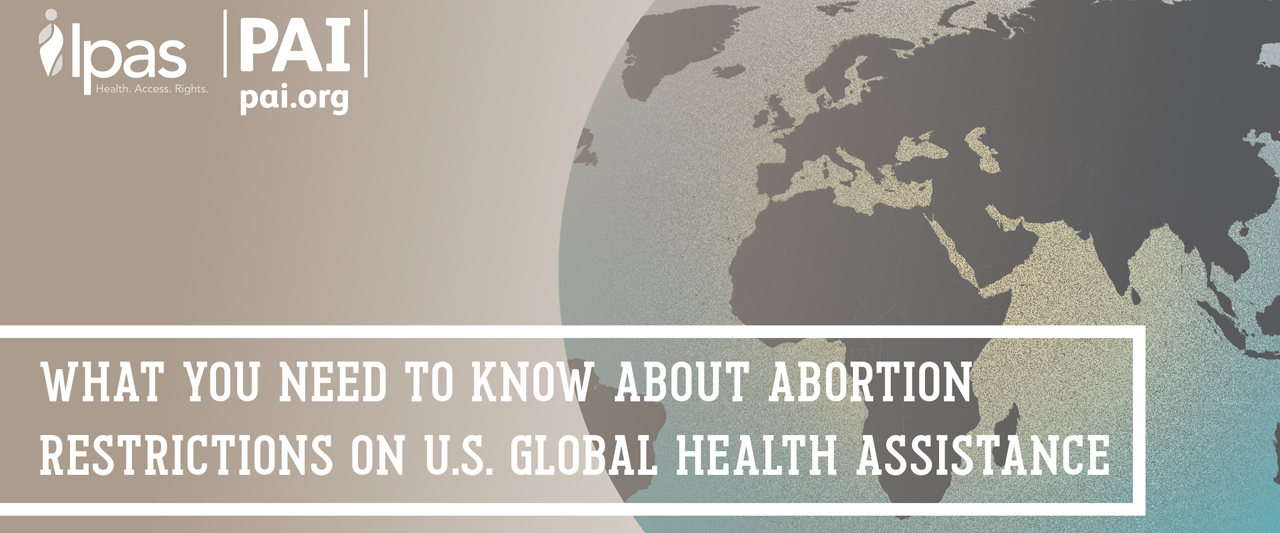 What You Need to Know About Abortion Restrictions on U.S. Global Health Assistance