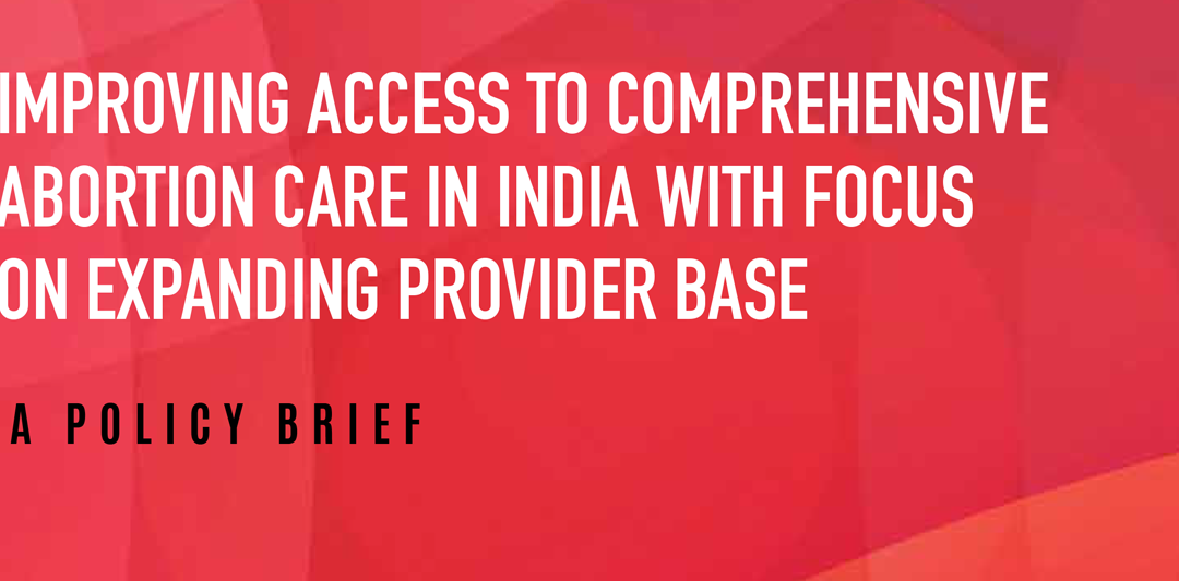 Improving Access to Comprehensive Abortion Care in India with Focus on Expanding Provider Base