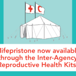 Mifepristone Now Available Through The InterAgency Reproductive Health Kits