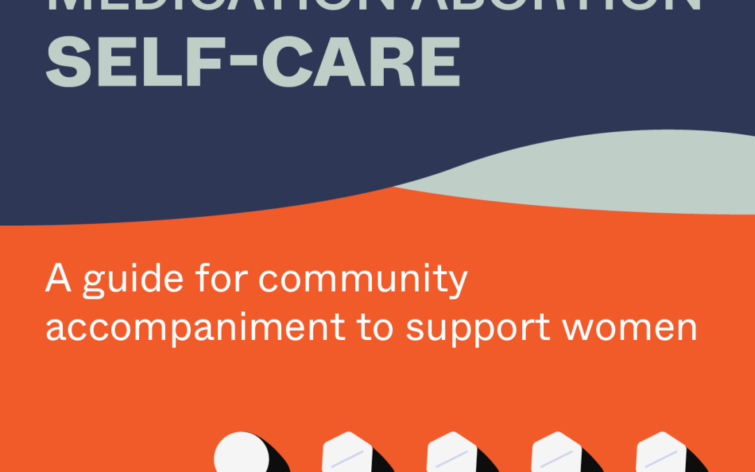 Medication Abortion Self-Care: A guide for community accompaniment to support women