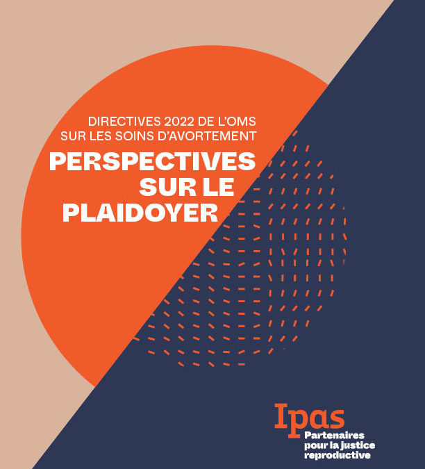 Perspectives sur le plaidoyer : Directive 2022 de l’OMS sur les soins d’avortement