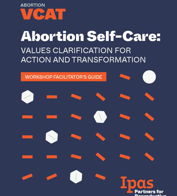 Abortion self-care: Values clarification for action and transformation workshop facilitator’s guide
