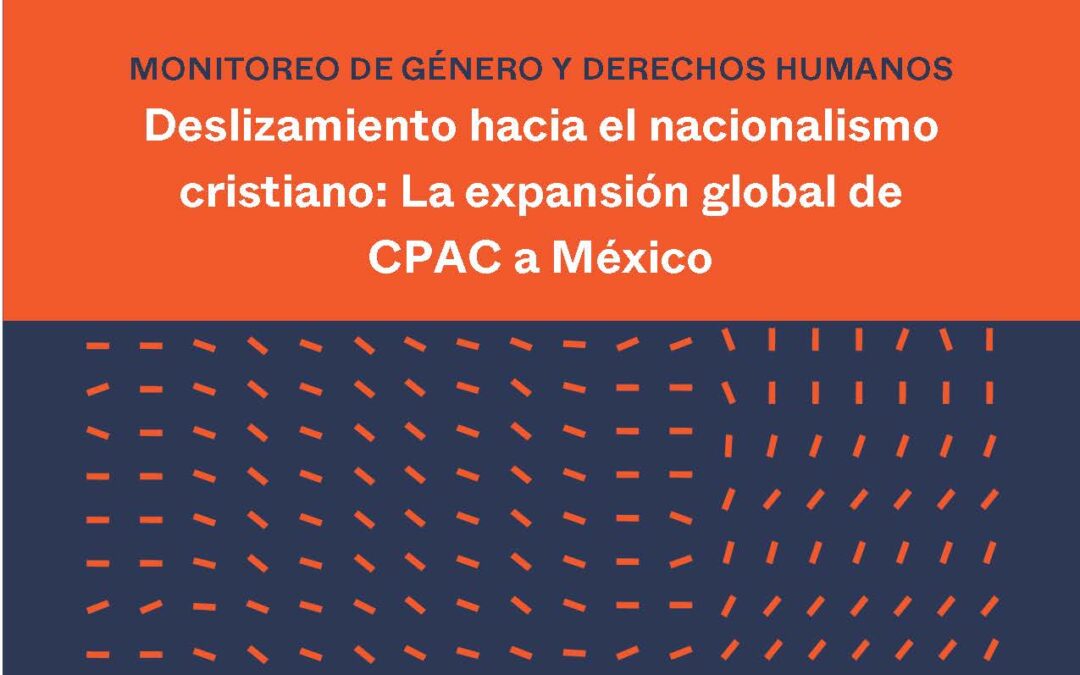 Deslizamiento hacia el nacionalismo cristiano: La expansión global de CPAC a México