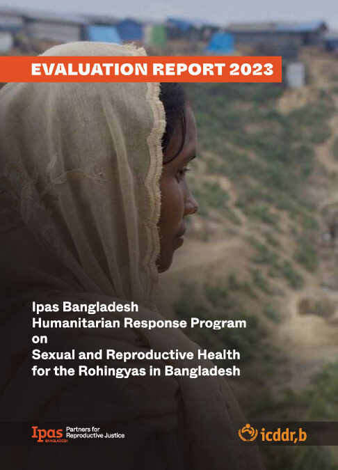 Evaluation report: Ipas Bangladesh Humanitarian Response Program in Rohingya refugee camps