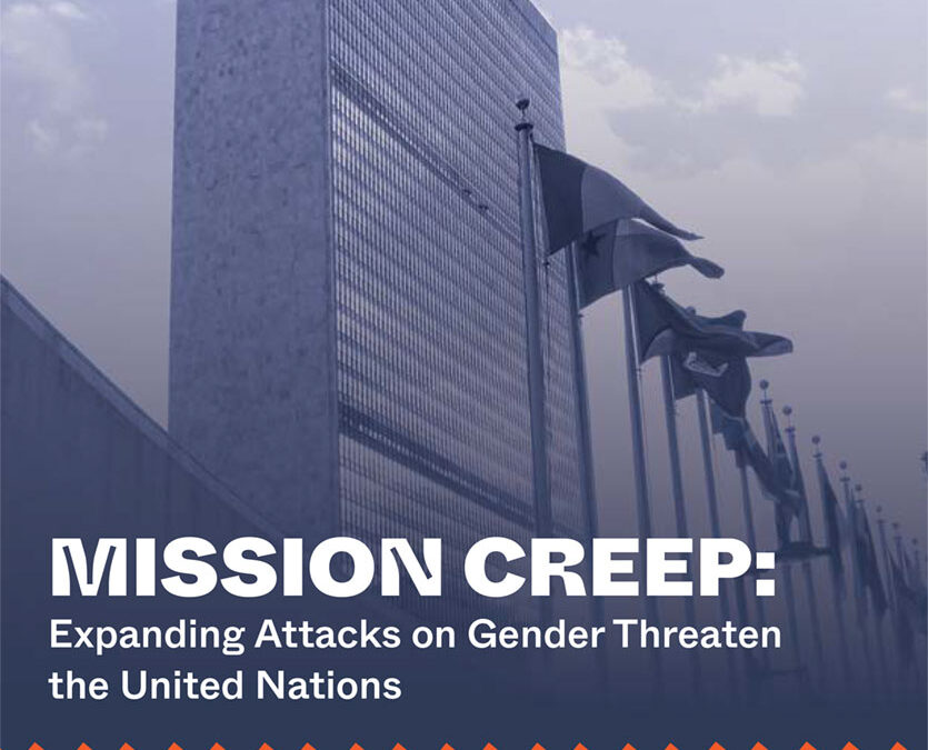 Mission Creep: Expanding Attacks on Gender Threaten the United Nations