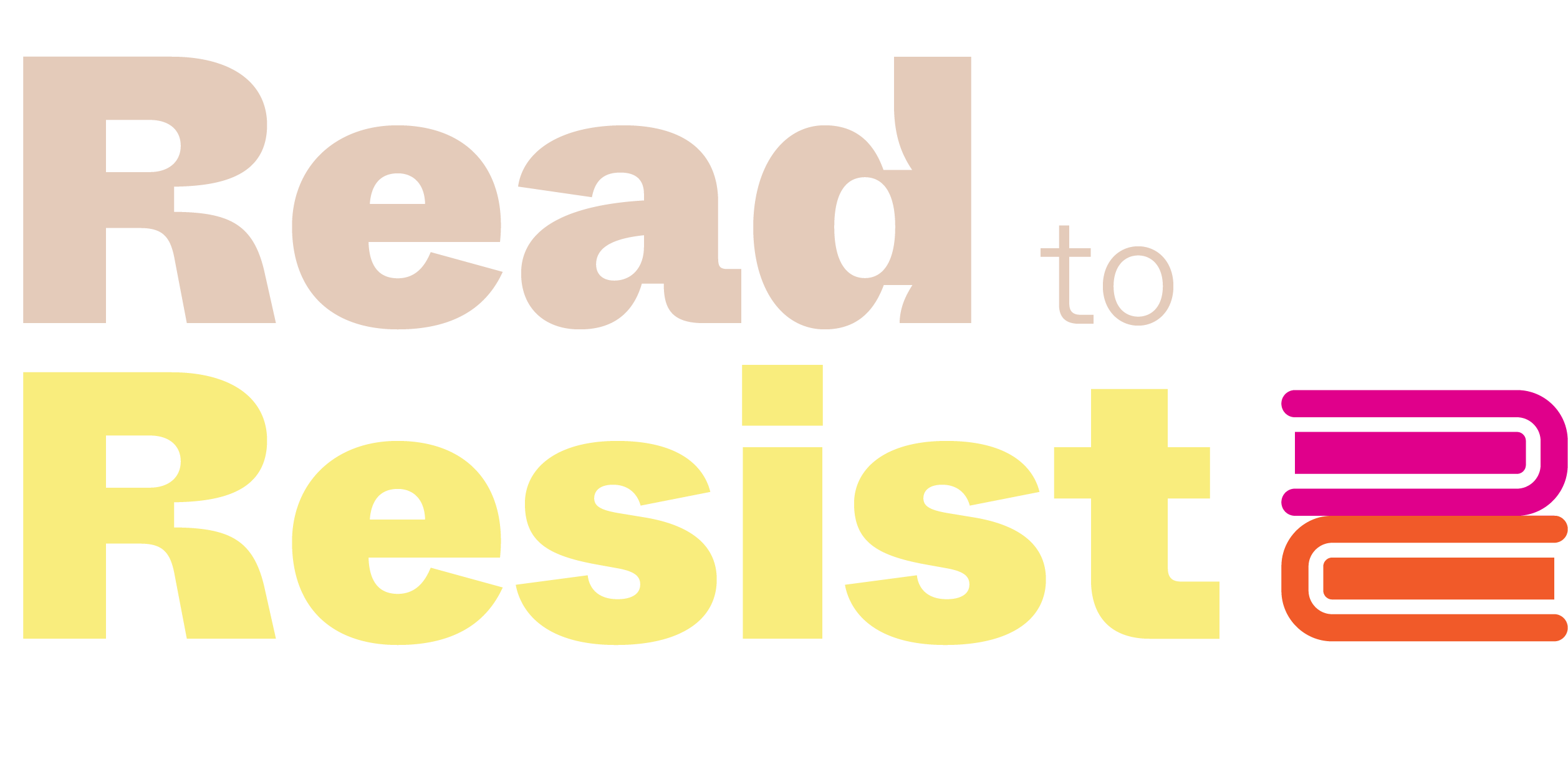 Text reads "Read to Resist" with stylized bold lettering. "Read" is in light brown, "to" in dark brown, and "Resist" in yellow. Two colorful book icons are stacked on the right in pink and orange. Text reads "Read to Resist" with stylized bold lettering. "Read" is in light brown, "to" in dark brown, and "Resist" in yellow. Two colorful book icons are stacked on the right in pink and orange.