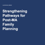 Blue cover page titled “Strengthening Pathways for Post-MA Family Planning” with smaller text “Learning Brief.” Logos for Ipas Pakistan and Impact Health appear at the bottom, alongside orange dashed lines.